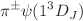 $$\pi ^\pm \psi (1^3D_J) $$