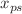 $$x_{ps}$$