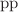$$\textrm{pp} $$