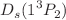 $$D_s(1^3P_2)$$