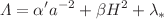 $$\Lambda =\alpha 'a^{-2}+\beta H^2+\lambda _*$$