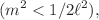 $$(m^2<1/2\ell ^2),$$