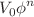 $$V_0 \phi ^n$$