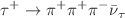 $$\tau ^{+} \rightarrow \pi ^+ \pi ^+ \pi ^- {\bar{\nu }}_\tau $$