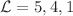 $${\mathcal {L}}=5, 4, 1$$