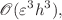 $${\mathscr {O}}(\varepsilon ^{3}h^{3}),$$