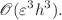 $${\mathscr {O}}(\varepsilon ^{3}h^{3}).$$