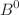 $${B} ^0$$