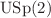 $$\textrm{USp}(2)$$