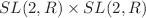 $$SL(2,R)\times SL(2,R)$$