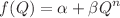 $$f(Q) = \alpha + \beta Q^n$$