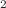 $$^2$$