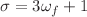 $$\sigma = 3\omega _f + 1$$