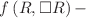 $$f\left( R,\square R\right) -$$