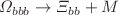 $$\Omega _{bbb}\rightarrow \Xi _{bb}+ M$$