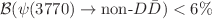$${\mathcal {B}}(\psi (3770) \rightarrow \text {non-}D\bar{D}) < 6\%$$