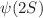 $$\psi (2S)$$