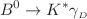 $$B^0\rightarrow K^* \gamma _{\scriptscriptstyle {D}}$$