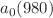 $$a_0(980)$$