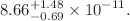 $$8.66 ^{+1.48} _{-0.69}\times 10^{-11}.$$