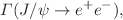 $$\Gamma (J/\psi \rightarrow e^+ e^-),$$