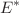 $$E^{*}$$