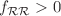 $$f_{{\mathcal {R}}{\mathcal {R}}}>0$$