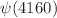 $$\psi (4160)$$