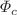 $$\Phi _{c}$$
