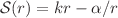 $$\mathcal {S}(r) = kr - \alpha /r$$