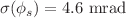 $$\sigma (\phi _s) = 4.6~\textrm{mrad}$$