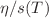 $$\eta /s(T)$$