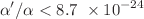 $$\alpha '/\alpha <8.7~\times 10^{-24}$$