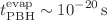$$t^\textrm{evap}_\textrm{PBH}\sim 10^{-20}\,\textrm{s}$$