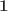 $$\textbf{1}$$