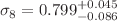 $$\sigma _8 = 0.799^{+0.045}_{-0.086}$$