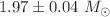 $$1.97\pm 0.04~M_{\odot }$$