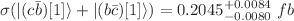 $$\sigma {(|(c\bar{b})[1]\rangle +|(b\bar{c})[1]\rangle )}=0.2045^{+0.0084}_{-0.0080}~fb$$