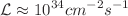 $$\mathcal{L}\approx 10^{34}cm^{-2}s^{-1}$$