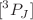 $$[^3P_J]$$
