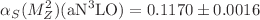 $$\alpha _{S}(M_Z^2)(\mathrm{aN^3LO}) = 0.1170 \pm 0.0016$$