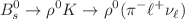 $$B^0_s \rightarrow \rho ^0 K \rightarrow \rho ^0(\pi ^-\ell ^+\nu _\ell )$$