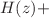 $$H(z)+$$