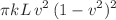 $$\pi kL\,v^2\,(1-v^2)^2$$