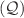$$(\mathcal {Q})$$