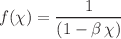 $$f(\chi )=\frac{1}{(1-\beta \,\chi )}$$