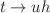 $$t\rightarrow uh$$
