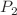 $$P_2$$