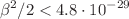 $$\beta ^2/2 < 4.8 \cdot 10^{-29}$$