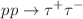 $$p p \rightarrow \tau ^+ \tau ^-$$